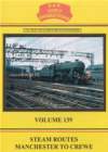 STEAM ROUTES MANCHESTER TO CREWE Volume 139