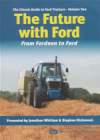 THE CLASSIC GUIDE TO FORD TRACTORS Vol 2 The Future With Ford