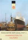 MANCHESTER SHIP CANAL Part 2 Warrington To Salford