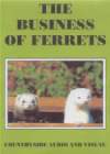 THE BUSINESS OF FERRETS