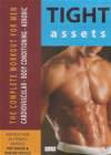 TIGHT ASSETS The Complete Workout For Men
