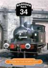MARSDEN RAIL Volume 34 Steam In The North East