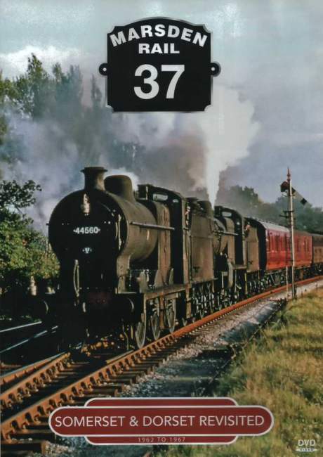 MARSDEN RAIL Volume 37 Somerset & Dorset Revisited 1962-1967 - Click Image to Close