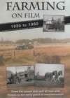 FARMING ON FILM 1 1930 TO 1960