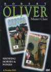 ROBERT OLIVER MASTER CLASS Showing Horses & Ponies