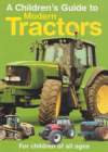 A CHILDREN'S GUIDE TO MODERN TRACTORS