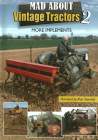 MAD ABOUT VINTAGE TRACTORS Volume 2 And Implements