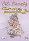 CAKE DECORATING Sugarcraft Flowers Intermediate Skills