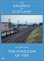RAILWAYS OF SCOTLAND Volume 1 The Kingdom Of Fife - Click Image to Close