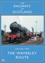 RAILWAYS OF SCOTLAND Volume 2 The Waverley Route