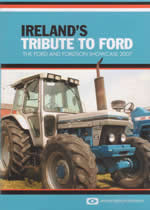 IRELAND'S TRIBUTE TO FORD TRACTORS The Ford & Fordson Showcase 2007