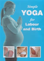SIMPLE YOGA FOR LABOUR AND BIRTH - Click Image to Close