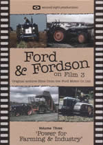 FORD & FORDSON ON FILM Vol 3 Power For Farming & Industry - Click Image to Close