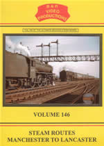 STEAM ROUTES MANCHESTER TO LANCASTER Volume 146 - Click Image to Close