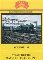 STEAM ROUTES MANCHESTER TO CREWE Volume 139 - Click Image to Close