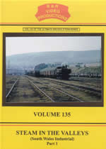 STEAM IN THE VALLEYS South Wales Industrial Part 1 Volume 135