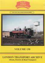LONDON TRANSPORT ARCHIVE Steam, Electric & Road Transport Volume 130 - Click Image to Close