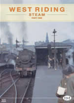 ARCHIVE SERIES Volume 2 West Riding Steam Part 1 - Click Image to Close