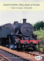 ARCHIVE SERIES Volume 12 Northern Ireland Steam: Final Years - Click Image to Close