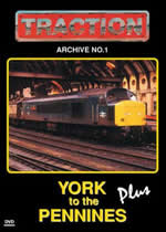 TRACTION ARCHIVE VOLUME 1 York To The Pennines