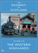 RAILWAYS OF SCOTLAND Volume 5 The Western Highlands - Click Image to Close