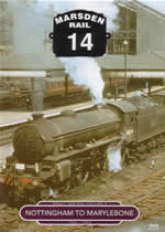 MARSDEN RAIL Volume 14 Nottingham To Marylebone - Click Image to Close