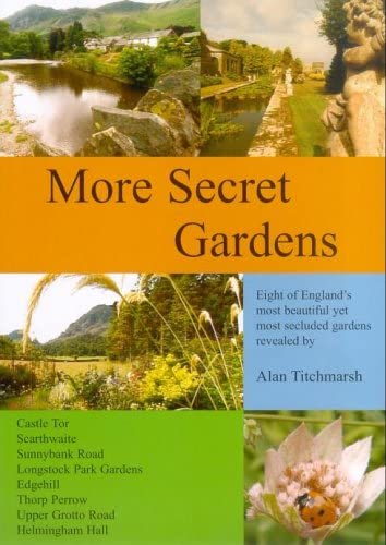 MORE SECRET GARDENS Alan Titchmarsh - Click Image to Close